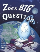 Zog's Big Question: An Interplanetary Tale of Wonder, Belief, and Big Questions 1834180317 Book Cover