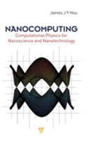 Nanocomputing: Computational Physics for Nanoscience and Nanotechnology B0075LR2KS Book Cover
