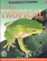 La Selva Tropical (Discovery Guides ("Rainforest Worlds")) 0613434978 Book Cover