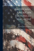 Americana, American Historical Magazine; Volume 16 1022561065 Book Cover
