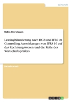 Leasingbilanzierung nach HGB und IFRS im Controlling. Auswirkungen von IFRS 16 auf das Rechnungswesen und die Rolle des Wirtschaftsprüfers (German Edition) 3346249417 Book Cover