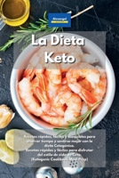 La Dieta Keto: Recetas rápidas, fáciles y asequibles para ahorrar tiempo y sentirse mejor con la dieta Cetogénica. Recetas rápidas y fáciles para ... Cookbook Meal Prep) 180160228X Book Cover