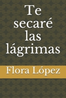 Te secar� las l�grimas 1088472079 Book Cover