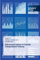 Advanced topics in fractal interpolation theory 6138932463 Book Cover