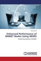 Enhanced Performance of MANET Nodes Using NEMO: Global Reachability of MANET 3659543160 Book Cover