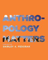 Anthropology Matters, Third Edition 1487593201 Book Cover