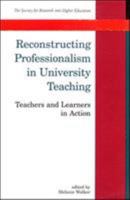 Reconstructing Professionalism in University Teaching: Teachers and Learners in Action 0335208169 Book Cover