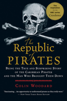 The Republic of Pirates: Being the True and Surprising Story of the Caribbean Pirates and the Man Who Brought Them Down 015603462X Book Cover
