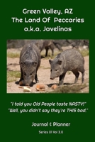 Green Valley, AZ The Land Of Peccaries a.k.a. Javelinas: "I told you Old People taste NASTY!" "Well, you didn't say they're THIS bad." B084DFZ8L5 Book Cover