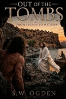 Out of the Tombs: From Legion to Witness B0H6R25MNL Book Cover