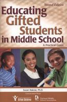 Educating Gifted Students in Middle School: A Practical Guide 1593636989 Book Cover