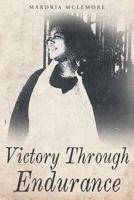 Victory Through Endurance 1635755670 Book Cover