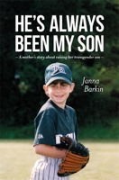 He's Always Been My Son: A Mother’s Story about Raising Her Transgender Son 1785927477 Book Cover