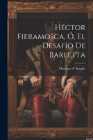 Héctor Fieramosca, Ó, El Desafío De Barletta 1021348961 Book Cover