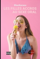 LES FILLES ACCROS AU SEXE ORAL B0CGYYRXMX Book Cover