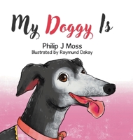 My Doggy Is 1998482251 Book Cover