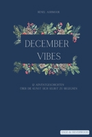 December Vibes: 12 Adventgeschichten über die Kunst sich selbst zu begegnen B0FVT3769Z Book Cover