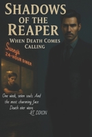 Shadows of the Reaper: When Death Come's Calling B0DF81WHDN Book Cover