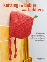 Knitting for Babies: 35 adorable patterns for baby mittens, comforters, cardigans, hats, and more 1800652135 Book Cover