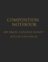 Composition Notebook: Lined Blank Notebook Journal, Basic Notebook, College Ruled, One Subject Daily Journal Notebook, Black 100 Pages, (Large, 8.5 x 11 in.) 1072766744 Book Cover