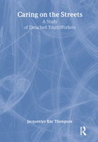 Caring on the Streets: A Study of Detached Youthworkers 0789008165 Book Cover
