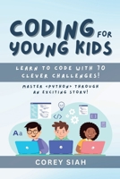 Coding for Young Kids: Learn to Code with 70 Clever Challenges B0F1MK9RS5 Book Cover