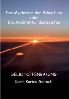 Das Mysterium der Schöpfung oder die Architektur des Geistes: Selbstoffenbarung 3746018641 Book Cover