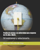 Prueba de acceso a la universidad para mayores de 25 años. INGLÉS.: Exámenes y solucionario. (Prueba de acceso para mayores de 25 años) B0DYSWQRMP Book Cover