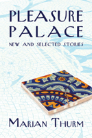 Pleasure Palace: New and Selected Stories 1953002048 Book Cover
