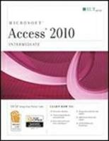 Access 2010: Intermediate + Certblaster, Student Manual 1426021496 Book Cover