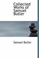 Collected Works of Samuel Butler 1437524605 Book Cover