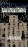 Funds for Writers: The Book 1588203204 Book Cover