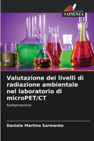 Valutazione dei livelli di radiazione ambientale nel laboratorio di microPET/CT (Italian Edition) 6208407591 Book Cover