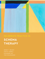 Deliberate Practice in Schema Therapy 1433836025 Book Cover