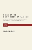 Theory of economic dynamics;: An essay on cyclical and long-run changes in capitalist economy, 0853450811 Book Cover