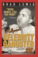 Hollywood's Celebrity Gangster: The Incredible Life and Times of Mickey Cohen 1439243654 Book Cover