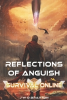 Reflections of Anguish: Survival Online B0CGGD8DWQ Book Cover