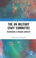 The UN Military Staff Committee 113804220X Book Cover