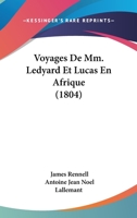 Voyages De Mm. Ledyard Et Lucas En Afrique (1804) 1168446295 Book Cover