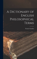 A Dictionary Of English Philosophical Terms 1018050159 Book Cover