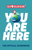 You Are Here: A GeoGuessr Guide Book 0008828512 Book Cover