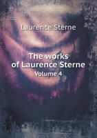 The Works of Laurence Sterne Volume 4 1146440758 Book Cover