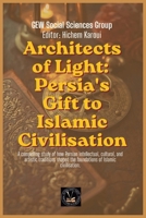Architects of Light: Persia's Gift to Islamic Civilisation (Islam in the World) B0GWPZ23TK Book Cover