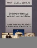 Birmingham v. Graves U.S. Supreme Court Transcript of Record with Supporting Pleadings 1270252089 Book Cover