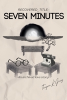 Seven Minutes B0GTFHZ5BM Book Cover