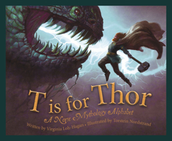T is for Thor: A Norse Mythology Alphabet 153411050X Book Cover