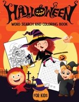 HALLOWEEN WORD SEARCH & COLORING BOOK FOR KIDS: For Ages 4-8, 8-12 | A Scary Fun Workbook For Happy Halloween Learning, Coloring and Word Search puzzles! B08JLQLTPV Book Cover