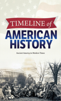 Timeline of American History: Ancient America to Modern Times 168344387X Book Cover