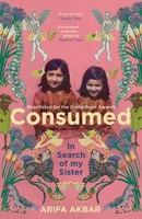 Consumed: A Sister's Story 1529347556 Book Cover