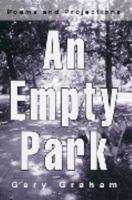 An Empty Park: Poems And Projections 0595289363 Book Cover